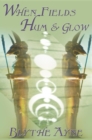 WhenFields Hum and Glow - eBook