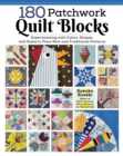 180 Patchwork Quilt Blocks : Experimenting with Colors, Shapes, and Styles to Piece New and Traditional Patterns - Book