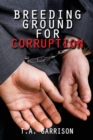 Breeding Ground for Corruption : Revised Edition - Book