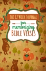 The 12 Week Journal for Memorizing Bible Verses : A Workbook for Hiding God's Word in Your Heart - Book