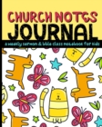 Church Notes Journal : A Weekly Sermon and Bible Class Notebook for Kids - Book