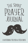 The Simple Prayer Journal : A Notebook for Men & Teen Boys - Book