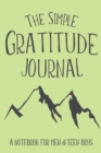 The Simple Gratitude Journal : A Notebook for Men & Teen Boys - Book