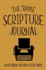 The Simple Scripture Journal : A Notebook for Men & Teen Boys - Book
