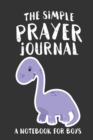 The Simple Prayer Journal : A Notebook for Boys - Book