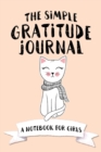 The Simple Gratitude Journal : A Notebook for Girls - Book