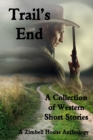 Trail's End : A Collection of Western Short Stories - Book