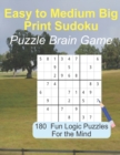 Easy to Medium Big Print Sudoku Puzzle Brain Game : 180 Sudoku Logic Puzzles - Book