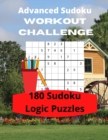 Advanced Sudoku Workout Challenge : 180 Large Print Sudoku Logic Puzzles - Book