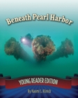Beneath Pearl Harbor : Young Reader Edition - Book