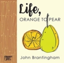 Life, Orange to Pear - Book