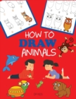 How to Draw Animals : Learn to Draw For Kids, Step by Step Drawing - Book