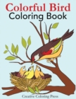 Colorful Bird Coloring Book : Adult Coloring Book of Wild Birds in Natural Settings - Book