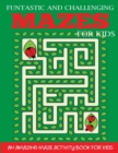 Funtastic and Challenging Mazes for Kids - Book
