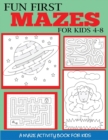 Fun First Mazes for Kids 4-8 - Book