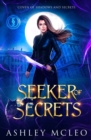 Seeker of Secrets : A Crowns of Magic Universe Series - Book