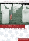 Patriotic Sacrifices of Valor Remembered : A Man, A Patriot, A Soldier's Story - Book