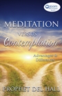 Meditation Versus Contemplation : Advantages and Differences - Book