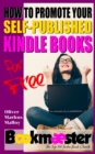 How to Promote Your Self-Published Kindle Books for Free : Forget Facebook Groups! There's a Better Way to Promote Your Self-Published Book for Free - Book