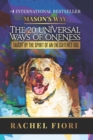 Mason's Way : The 20 Universal Ways of Oneness Taught By The Spirit Of An Enlightened Dog - Book