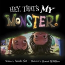 Hey, That's MY Monster! - Book