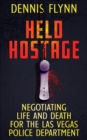 Held Hostage : Negotiating Life and Death for the Las Vegas Police Department - eBook