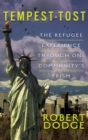 Tempest-Tost : The Refugee Experience Through One Community's Prism - eBook