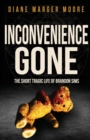 Inconvenience Gone : The Short Tragic Life of Brandon Sims - Book
