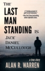 The Last Man Standing : Is Jack Daniel McCullough - Book
