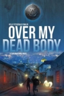 Over My Dead Body : A Supernatural Novel - Book