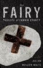 The Fairy Crosses of Fannin County - Book