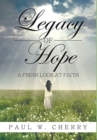 Legacy of Hope : A Fresh Look at Faith - Book