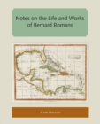 Notes on the Life and Works of Bernard Romans - Book