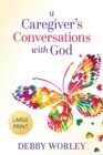 A Caregiver's Conversations with God - Book