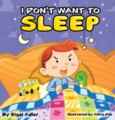 I Don't Want To Sleep : Children Bedtime Story Picture Book - Book