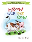 Meow Said the Cow : Help Kids Go to Sleep with a Smile - Book