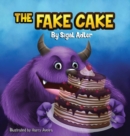 The Fake Cake : Teaching Your Children Values - Book