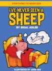 I've Never Seen A Sheep : Children's books To Help Kids Sleep with a Smile - Book