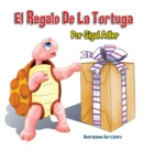 El Regalo De La Tortuga : Children's Book on Patience - Book