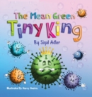 The Mean Green Tiny King - Book