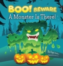 BOO! Beware, a Monster is There! : Not-So-Scary Halloween Story - Book