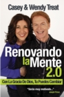 Renovando la Mente 2.0 : Con La Gracia De Dios, Tu Puedes Cambiar - Book