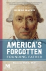 America's Forgotten Founding Father : A Novel Based on the Life of Filippo Mazzei - Book