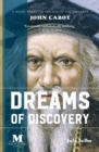 Dreams of Discovery : A Novel Based on the Life of the Explorer John Cabot - Book
