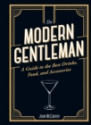 The Modern Gentleman : The Guide to the Best Food, Drinks, and Accessories - eBook