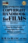CHEAP PROTECTION, COPYRIGHT HANDBOOK FOR FILMS, 2nd Edition : Step-by-Step Guide to Copyright Your Film Without a Lawyer - Book