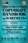 CHEAP PROTECTION COPYRIGHT HANDBOOK FOR SCREENPLAYS, 2nd Edition : Step-by-Step Guide to Copyright Your Screenplay Without a Lawyer - Book