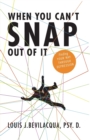 When You Can't Snap Out of It - Book