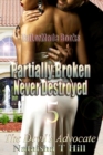 Partially Broken Never Destroyed 5 : The Devil's Advocate - Book
