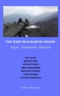 The Deep Philosophy Group : Origin, Testimonies, Practices - Book